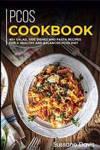 Pcos Cookbook: 40+Salad, Side dishes and Pasta recipes for a healthy and balanced PCOS diet