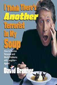 I Think There's Another Terrorist in My Soup