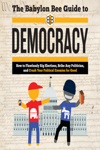 Babylon Bee Guide to Democracy