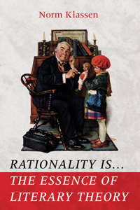 Rationality Is . . . The Essence of Literary Theory