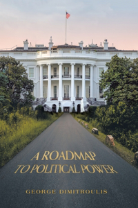 A Roadmap to Political Power