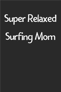 Super Relaxed Surfing Mom