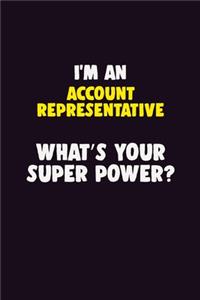 I'M An Account Representative, What's Your Super Power?