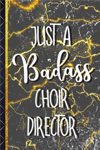 Just a Badass Choir Director
