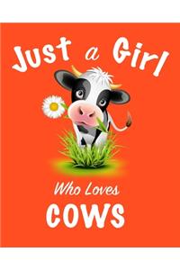 Just A Girl Who Loves Cows