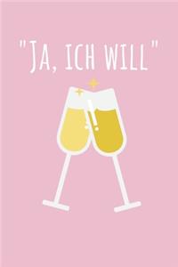 Ja ich will