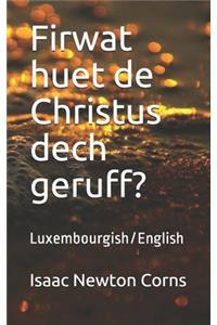 Firwat huet de Christus dech geruff?