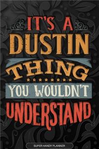 It's A Dustin Thing You Wouldn't Understand