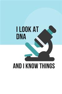 I look at Dna and I know things