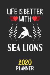 Life Is Better With Sea Lions 2020 Planner