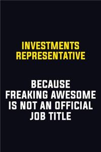 Investments Representative Because Freaking Awesome Is Not An Official Job Title