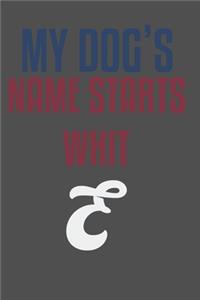 My dog's name starts whit E