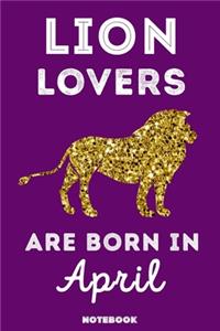 Lion Lovers Are Born In April