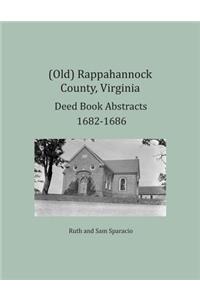 (Old) Rappahannock County, Virginia Deed Book Abstracts 1682-1686