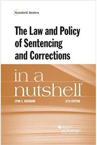 The Law and Policy of Sentencing and Corrections in a Nutshell