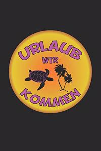 Urlaub wir kommen