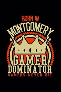 Born in Montgomery Gamer Dominator