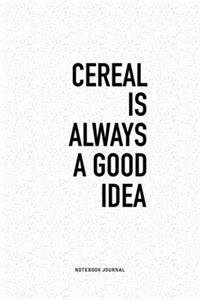 Cereal Is Always A Good Idea