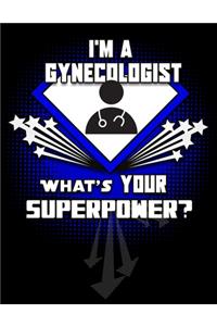 I'm a Gynecologist What's Your Superpower?
