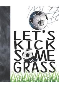 Let's Kick Some Grass