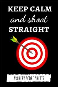 Keep Calm And Shoot Straight