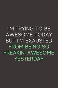 I'm Trying To Be Awesome Today