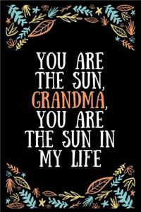 You are the sun, Grandma, you are the sun in my life