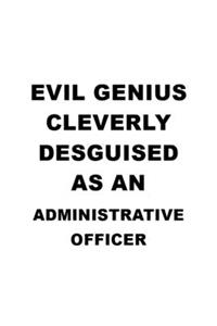 Evil Genius Cleverly Desguised As An Administrative Officer