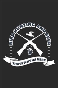 Bird hunting and Beer Thats Why Im Here