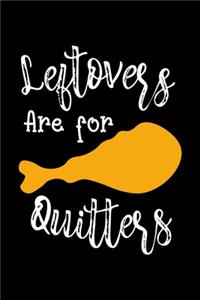 Leftovers Are For Quitters