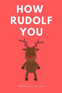 How Rudolf You Christmas Card Journal