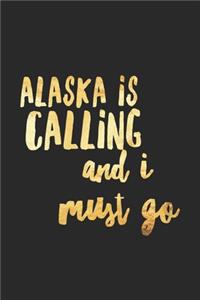 Alaska Is Calling And I Must Go