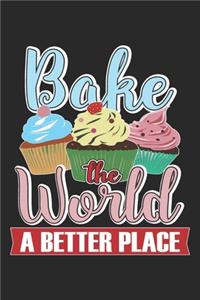 Bake The World A Better Place