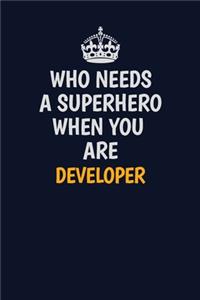 Who Needs A Superhero When You Are Developer