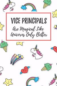 Vice Principals Are Magical Like Unicorns Only Better