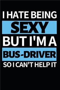 I Hate Being Sexy But I'm A Bus Driver