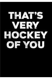 Ice Hockey Game Statistics Journal That's Very Hockey Of You