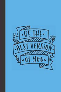 be the best version of you