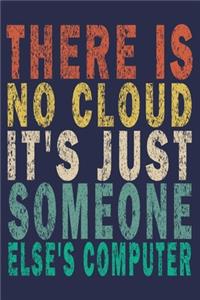 There is No Cloud It's Just Someone Else's Computer