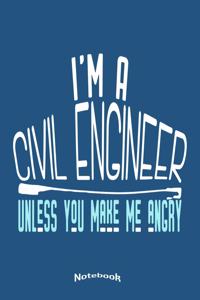 I'm A Civil Engineer Unless You Make Me Angry