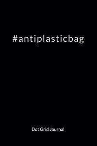 Antiplasticbag. Dot Grid Journal