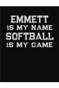 Emmett Is My Name Softball Is My Game