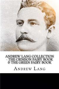 Andrew Lang Collection - The Crimson Fairy Book & The Green Fairy Book