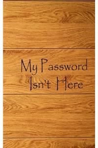 My Password Isn't Here