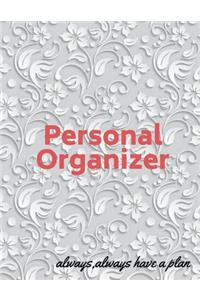 Personal Organizer Always, Always Have a Plan