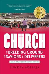 Church - The Breeding Ground For Saviors And Deliverers