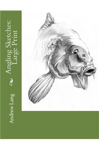 Angling Sketches