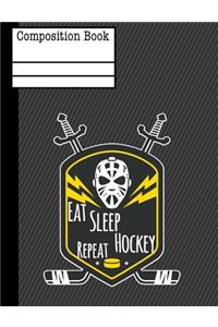 Eat Sleep Hockey Repeat Composition Notebook - College Ruled