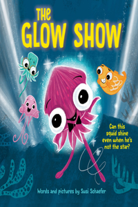 Glow Show: A Picture Book about Knowing When to Share the Spotlight