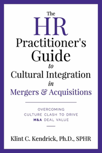 The HR Practitioner's Guide to Cultural Integration in Mergers & Acquisitions